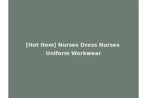 [Hot Item] Nurses Dress Nurses Uniform Workwear