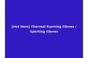 [Hot Item] Thermal Running Gloves /Sporting Gloves