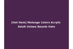 [Hot Item] Melange Colors Acrylic Adult Unisex Beanie Hats