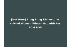 [Hot Item] Bling Bling Rhinestone Knitted Women Winter Hat with Fur POM POM