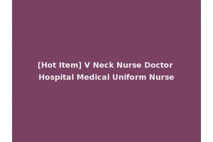 [Hot Item] V Neck Nurse Doctor Hospital Medical Uniform Nurse