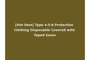 [Hot Item] Type 4-5-6 Protective Clothing Disposable Coverall with Taped Seam