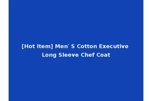 [Hot Item] Men′ S Cotton Executive Long Sleeve Chef Coat