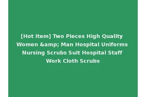 [Hot Item] Two Pieces High Quality Women &amp; Man Hospital Uniforms Nursing Scrubs Suit Hospital Staff Work Cloth Scrubs