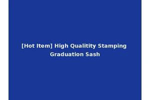 [Hot Item] High Qualitity Stamping Graduation Sash