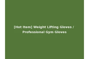 [Hot Item] Weight Lifting Gloves / Professional Gym Gloves