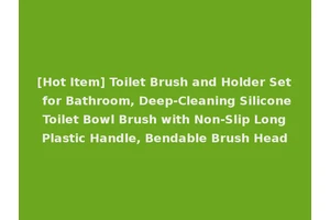 [Hot Item] Toilet Brush and Holder Set for Bathroom, Deep-Cleaning Silicone Toilet Bowl Brush with Non-Slip Long Plastic Handle, Bendable Brush Head