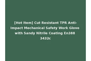 [Hot Item] Cut Resistant TPR Anti-Impact Mechanical Safety Work Glove with Sandy Nitrile Coating En388 3432c