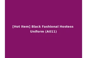 [Hot Item] Black Fashional Hostess Uniform (A011)