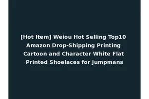 [Hot Item] Weiou Hot Selling Top10 Amazon Drop-Shipping Printing Cartoon and Character White Flat Printed Shoelaces for Jumpmans