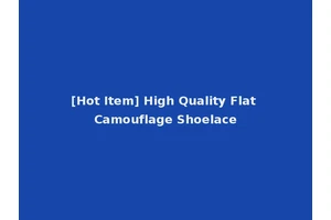 [Hot Item] High Quality Flat Camouflage Shoelace