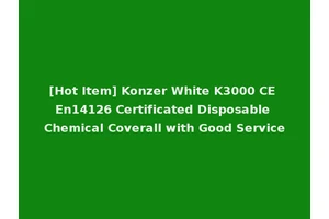 [Hot Item] Konzer White K3000 CE En14126 Certificated Disposable Chemical Coverall with Good Service