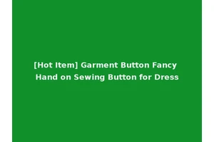 [Hot Item] Garment Button Fancy Hand on Sewing Button for Dress