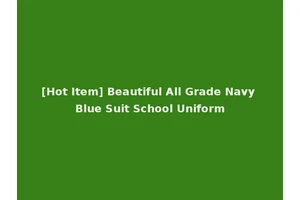 [Hot Item] Beautiful All Grade Navy Blue Suit School Uniform