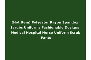 [Hot Item] Polyester Rayon Spandex Scrubs Uniforms Fashionable Designs Medical Hospital Nurse Uniform Scrub Pants