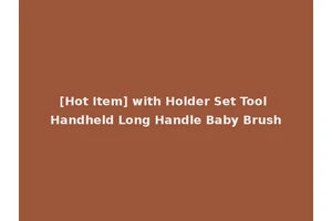 [Hot Item] with Holder Set Tool Handheld Long Handle Baby Brush