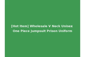 [Hot Item] Wholesale V Neck Unisex One Piece Jumpsuit Prison Uniform