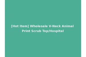 [Hot Item] Wholesale V-Neck Animal Print Scrub Top/Hospital