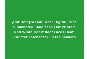 [Hot Item] Weiou Laces Digital Print Sublimated Shoelaces Flat Printed Red White Heart Boot Laces Heat Transfer Latchet for Flats Sneakers