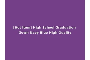 [Hot Item] High School Graduation Gown Navy Blue High Quality