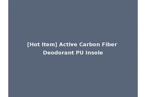[Hot Item] Active Carbon Fiber Deodorant PU Insole