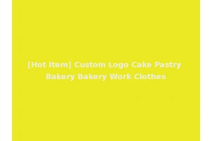 [Hot Item] Custom Logo Cake Pastry Bakery Bakery Work Clothes