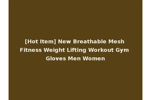 [Hot Item] New Breathable Mesh Fitness Weight Lifting Workout Gym Gloves Men Women