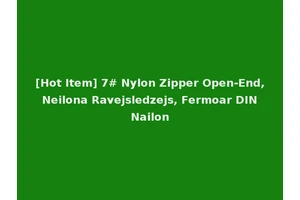[Hot Item] 7# Nylon Zipper Open-End, Neilona Ravejsledzejs, Fermoar DIN Nailon
