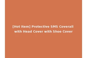 [Hot Item] Protective SMS Coverall with Head Cover with Shoe Cover