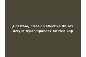 [Hot Item] Classic Reflective Unisex Acrylic/Nylon/Spandex Knitted Cap