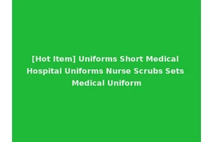[Hot Item] Uniforms Short Medical Hospital Uniforms Nurse Scrubs Sets Medical Uniform