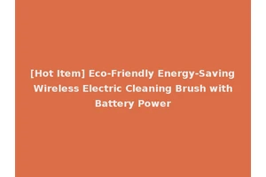 [Hot Item] Eco-Friendly Energy-Saving Wireless Electric Cleaning Brush with Battery Power