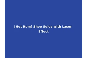 [Hot Item] Shoe Soles with Laser Effect