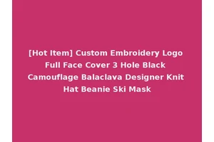 [Hot Item] Custom Embroidery Logo Full Face Cover 3 Hole Black Camouflage Balaclava Designer Knit Hat Beanie Ski Mask