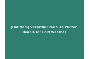 [Hot Item] Versatile Free Size Winter Beanie for Cold Weather