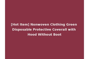 [Hot Item] Nonwoven Clothing Green Disposable Protective Coverall with Hood Without Boot