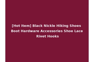[Hot Item] Black Nickle Hiking Shoes Boot Hardware Accessories Shoe Lace Rivet Hooks