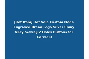 [Hot Item] Hot Sale Custom Made Engraved Brand Logo Silver Shiny Alloy Sewing 2 Holes Buttons for Garment