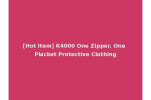 [Hot Item] K4000 One Zipper, One Placket Protective Clothing