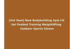 [Hot Item] New Bodybuilding Gym Fit Gel Padded Training Weightlifting Outdoor Sports Gloves