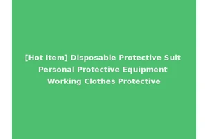 [Hot Item] Disposable Protective Suit Personal Protective Equipment Working Clothes Protective