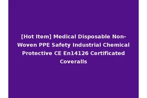 [Hot Item] Medical Disposable Non-Woven PPE Safety Industrial Chemical Protective CE En14126 Certificated Coveralls