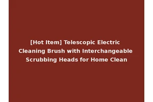 [Hot Item] Telescopic Electric Cleaning Brush with Interchangeable Scrubbing Heads for Home Clean