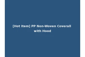 [Hot Item] PP Non-Woven Coverall with Hood