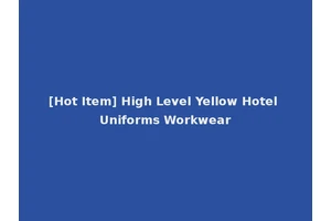 [Hot Item] High Level Yellow Hotel Uniforms Workwear