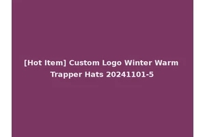 [Hot Item] Custom Logo Winter Warm Trapper Hats 20241101-5