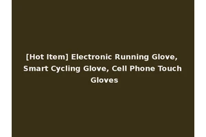 [Hot Item] Electronic Running Glove, Smart Cycling Glove, Cell Phone Touch Gloves
