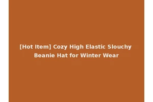 [Hot Item] Cozy High Elastic Slouchy Beanie Hat for Winter Wear
