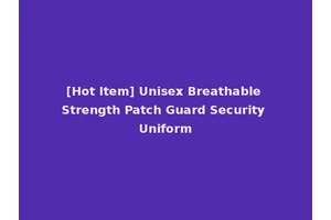 [Hot Item] Unisex Breathable Strength Patch Guard Security Uniform
