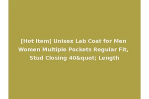 [Hot Item] Unisex Lab Coat for Men Women Multiple Pockets Regular Fit, Stud Closing 40" Length